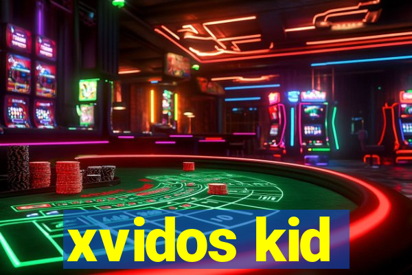 xvidos kid